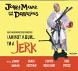 Jonny Manak and The Depressives - I'm Not A Bum, I'm A Jerk
